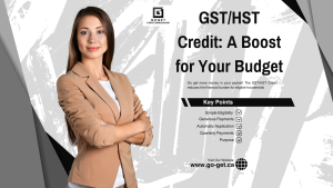 Go get your GST/HST Credit! Tax-free payments, delivered quarterly, to help manage the cost of GST/HST